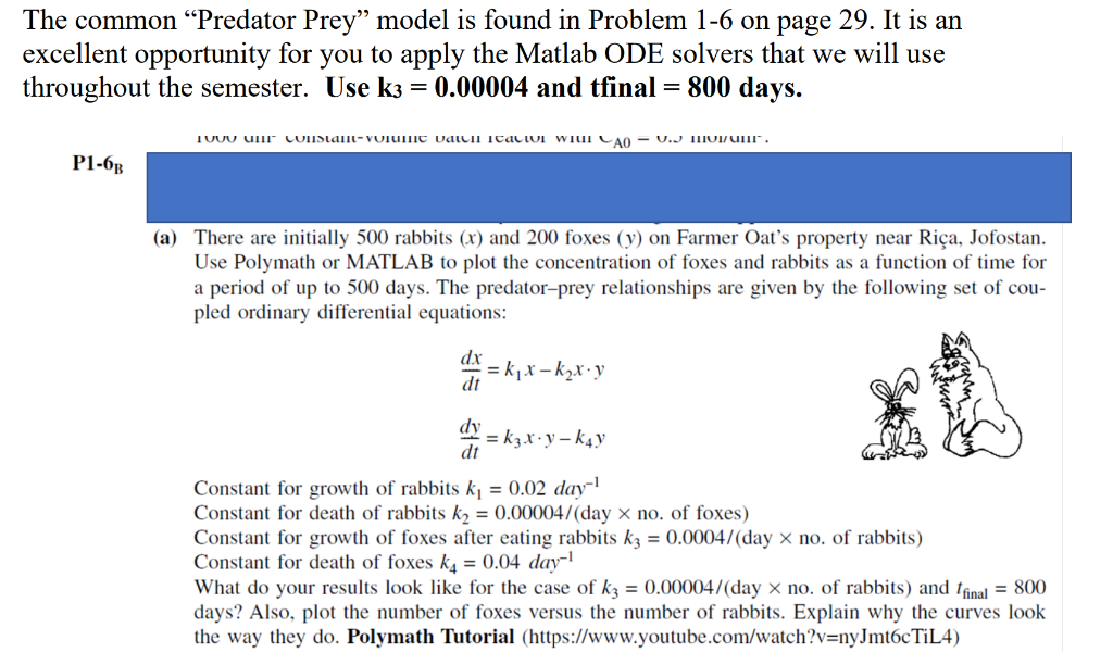Use MATLAB to solve The common "Predator Prey" model is found in