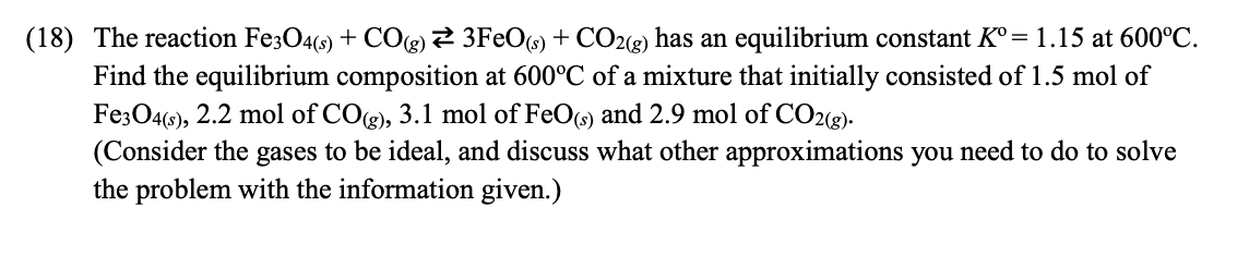 please answer with clear steps (18) The reaction Fe3O4(s) + CO(g) =