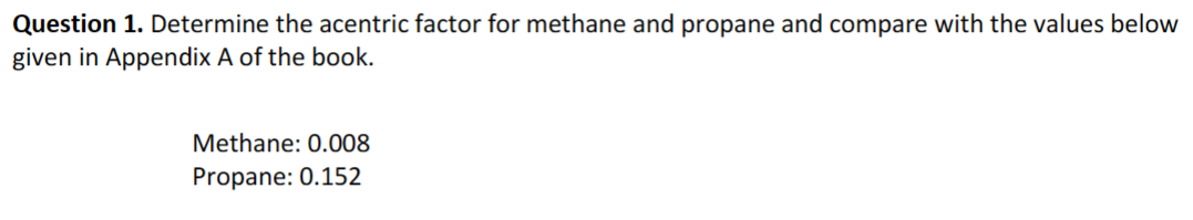  For Methane: Tc =190.6K, Pc =46 bar | For Propane: Tc=370K,