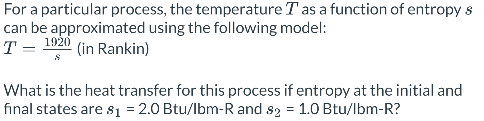  For a particular process, the temperature T as a function of