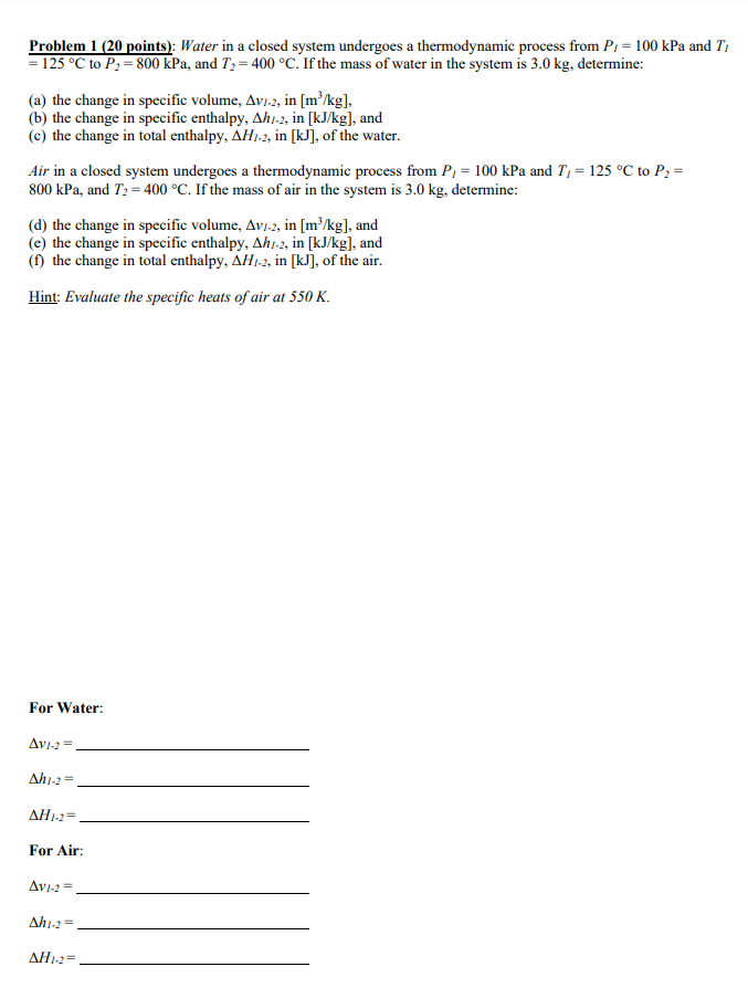 Problem 1 (20 points): Water in a closed system undergoes a