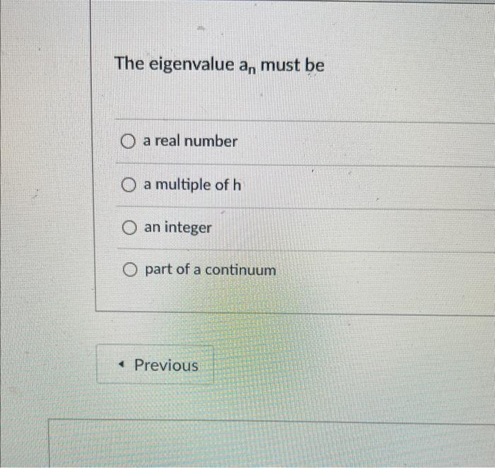 exp(ax) tan(ax) The eigenvalue an must be a real number a multiple