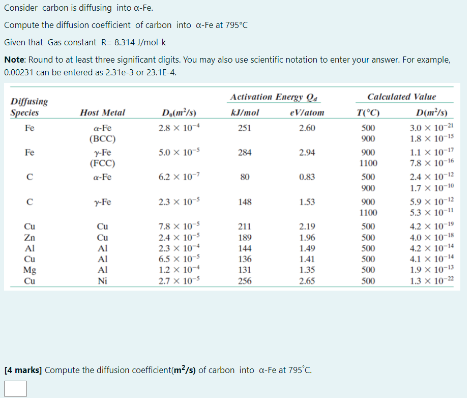  Consider carbon is diffusing into -Fe. Compute the diffusion coefficient of