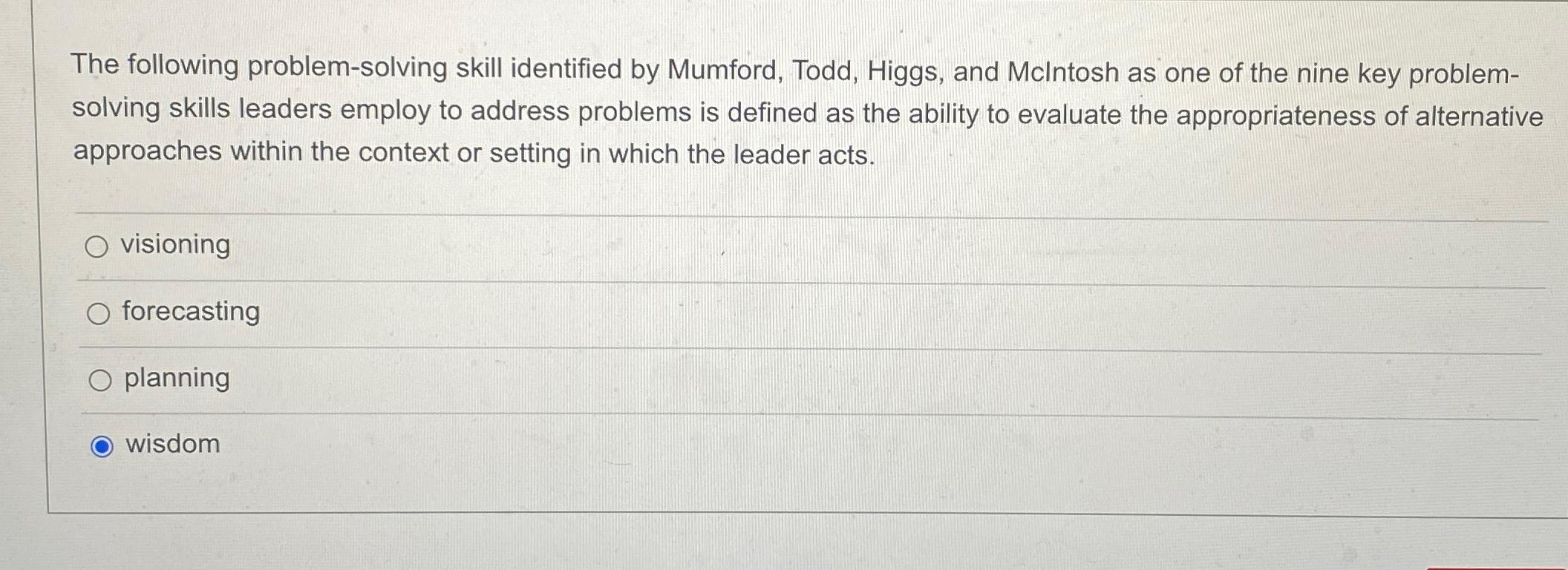  The following problem-solving skill identified by Mumford, Todd, Higgs, and Mclntosh