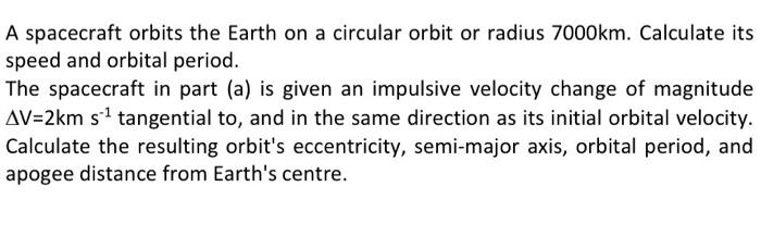  A spacecraft orbits the Earth on a circular orbit or radius