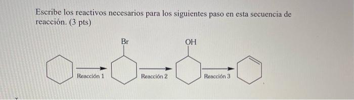1. Write the reagents needed for the next sequence 2. Write the