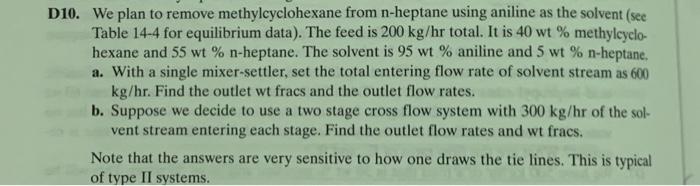 solve it quickly please 10. We plan to remove methylcyclohexane from n-heptane