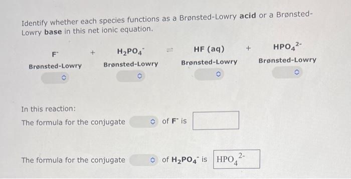 a BrnstedLowry base in this net ionic equation. In this reaction: The