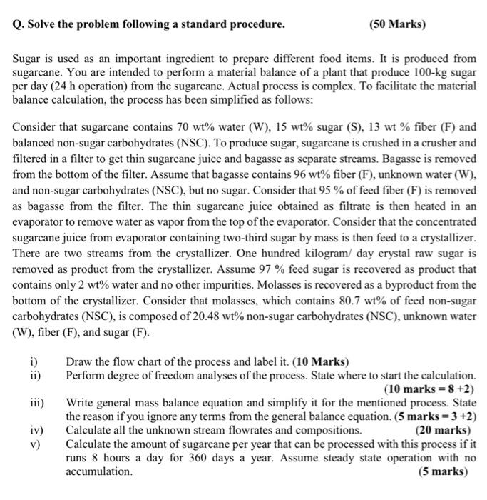  Q. Solve the problem following a standard procedure. (50 Marks) Sugar