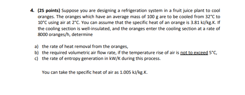  (25 points) Suppose you are designing a refrigeration system in a