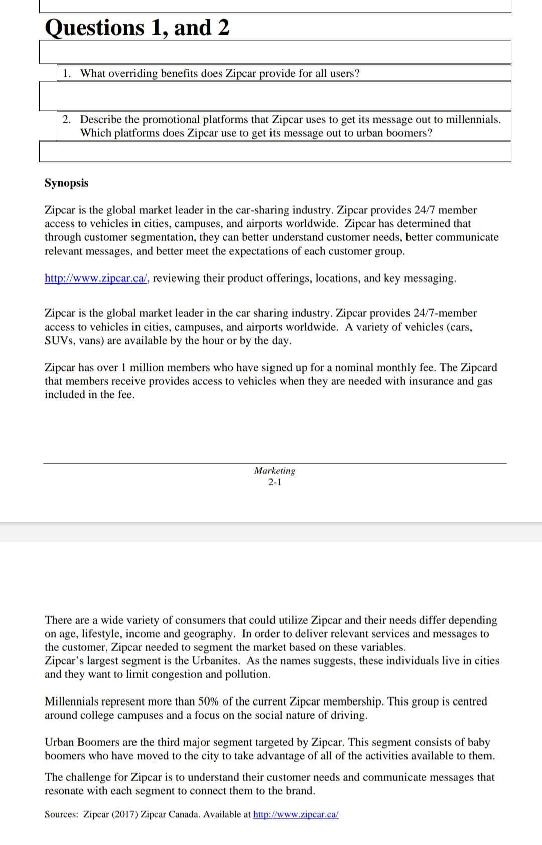 Questions 1, and 2 1. What overriding benets does Zipcar provide