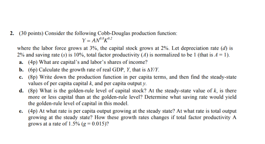  2. (30 points) Consider the following Cobb-Douglas production function: Y =