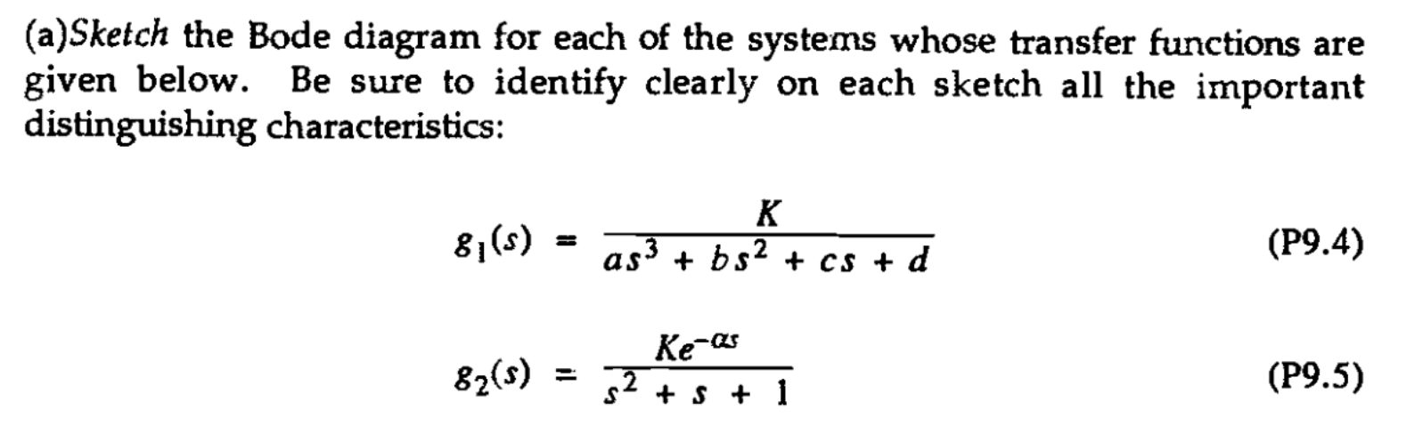  (a)Sketch the Bode diagram for each of the systems whose transfer