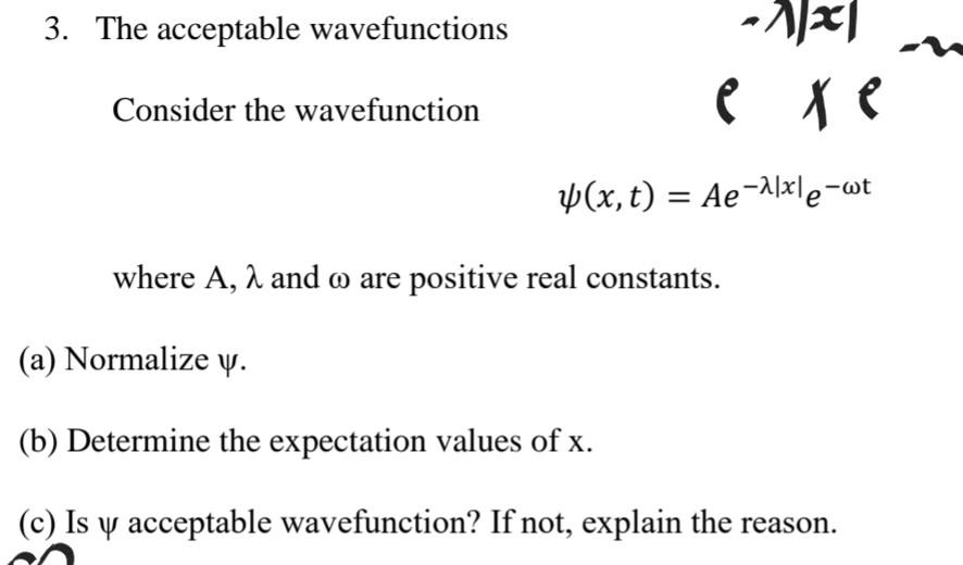  3. The acceptable wavefunctions re Consider the wavefunction W(x, t) =