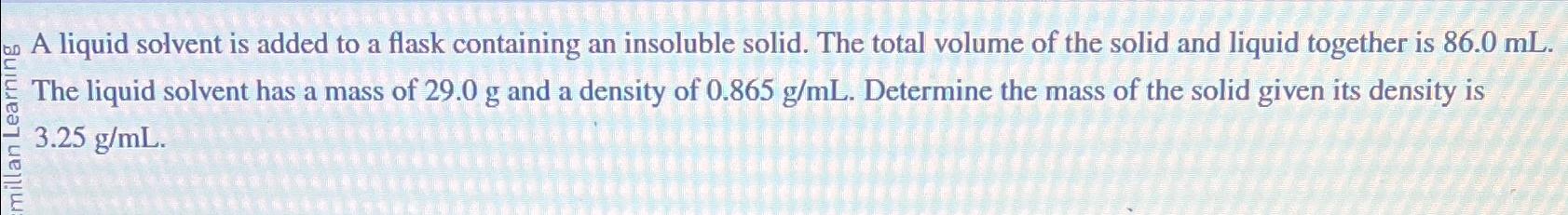  A liquid solvent is added to a flask containing an insoluble