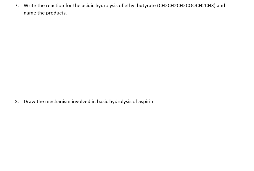 Please answer both questions. Thank you!! 7. Write the reaction for