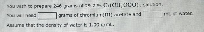 Need help with these 2 problems You wish to prepare 246 grams