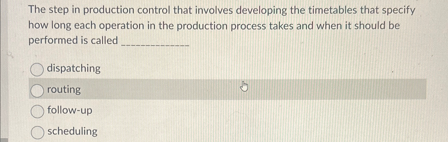  The step in production control that involves developing the timetables that