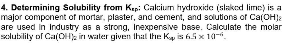  4. Determining Solubility from Ksp : Calcium hydroxide (slaked lime) is