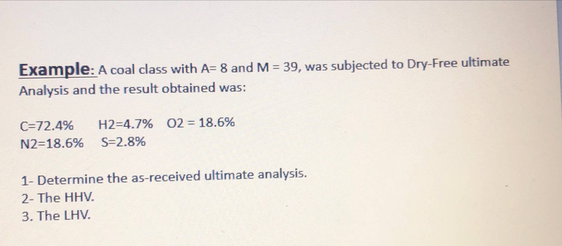  Example: A coal class with A=8 and M=39, was subjected to