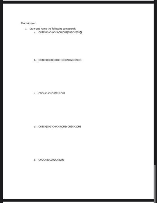 for expanded formula) for the following, a. 4,4,5-trimethyl-2-hexyne b. Ethylpropanoate c. 3,4-diethyl-2,3,4-trimethyl-1-hexene