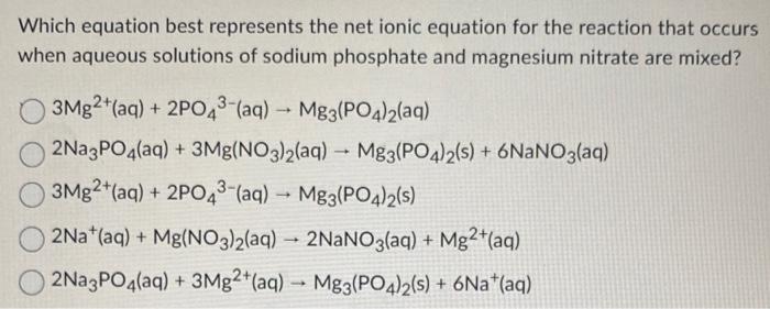  Which equation best represents the net ionic equation for the reaction