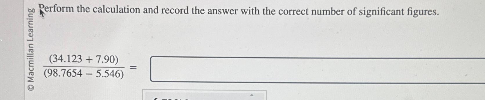  5 Perform the calculation and record the answer with the correct