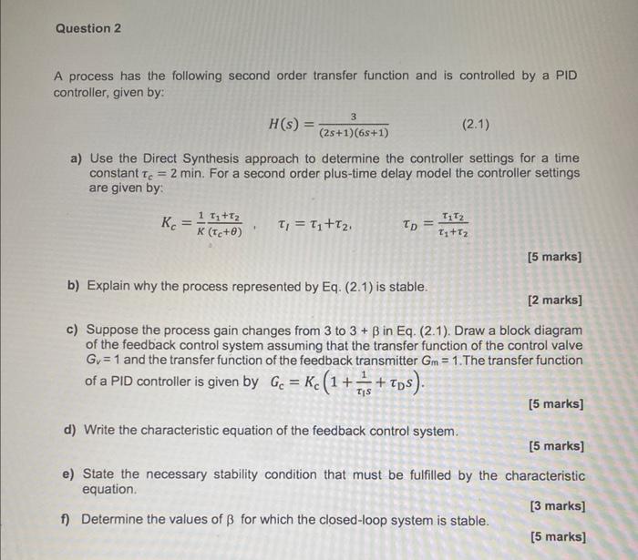  A process has the following second order transfer function and is