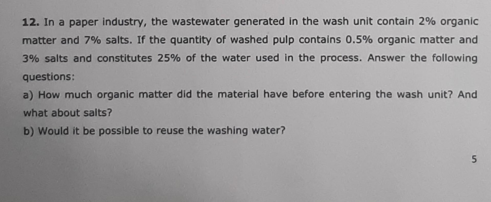 please explain step by step. 12. In a paper industry, the