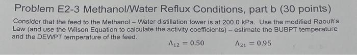 please explain as well Problem E2-3 Methanol/Water Reflux Conditions, part b (30