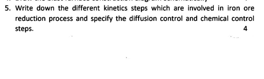 I need the answer as soon as possible 5. Write down the