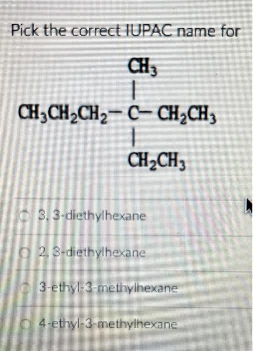 please help thank you!!! Pick the correct IUPAC name for 3,