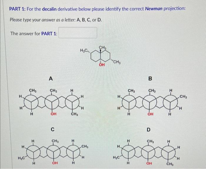  PART 1: For the decalin derivative below please identify the correct