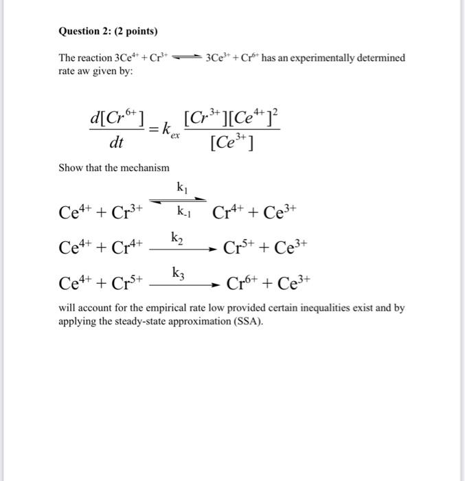 please solve it by steps. Question 2: (2 points) The reaction 3Ce*+