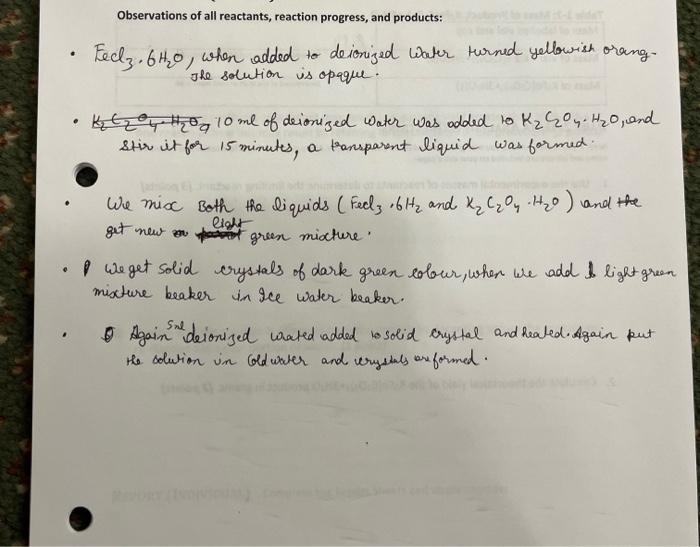  Observations of all reactants, reaction progress, and products: The solution is