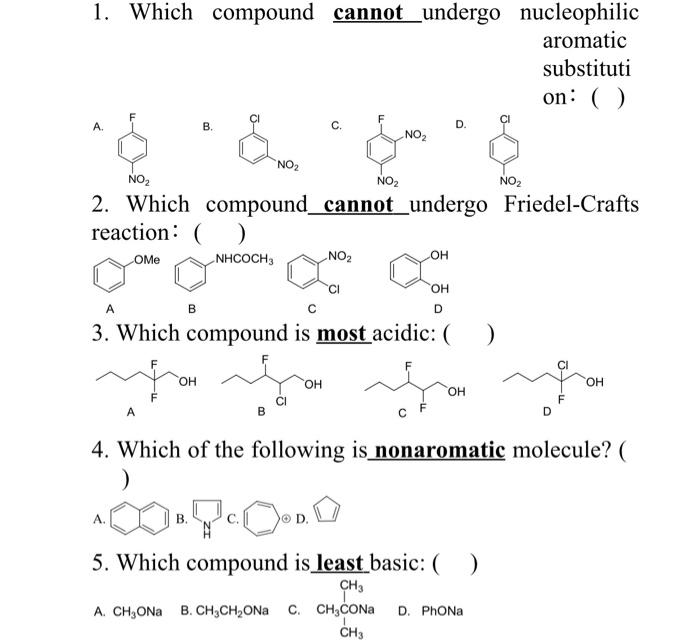  1. Which compound cannot undergo nucleophilic aromatic substituti on: ( )