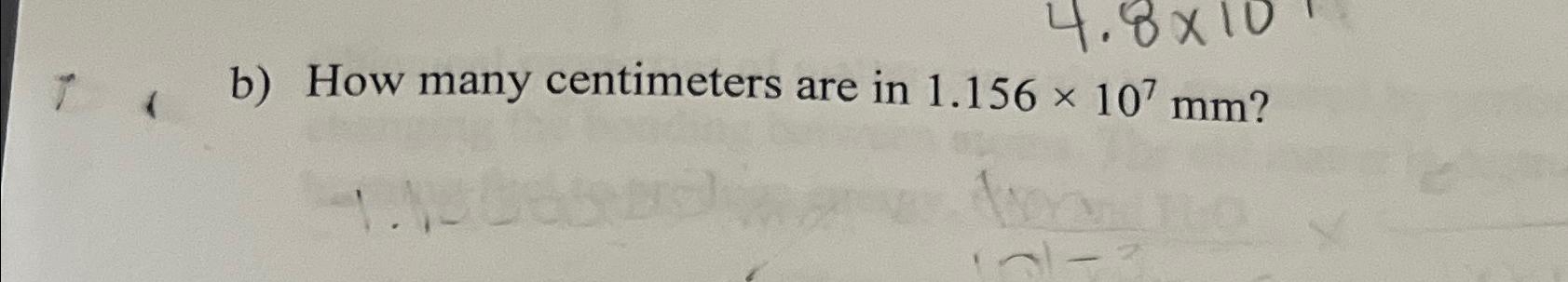  b) How many centimeters are in 1.156107mm? 