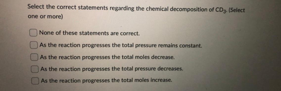 need help please Select the correct statements regarding the chemical decomposition of