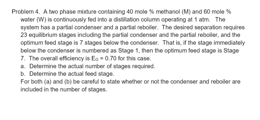  Problem 4. A two phase mixture containing 40 mole % methanol
