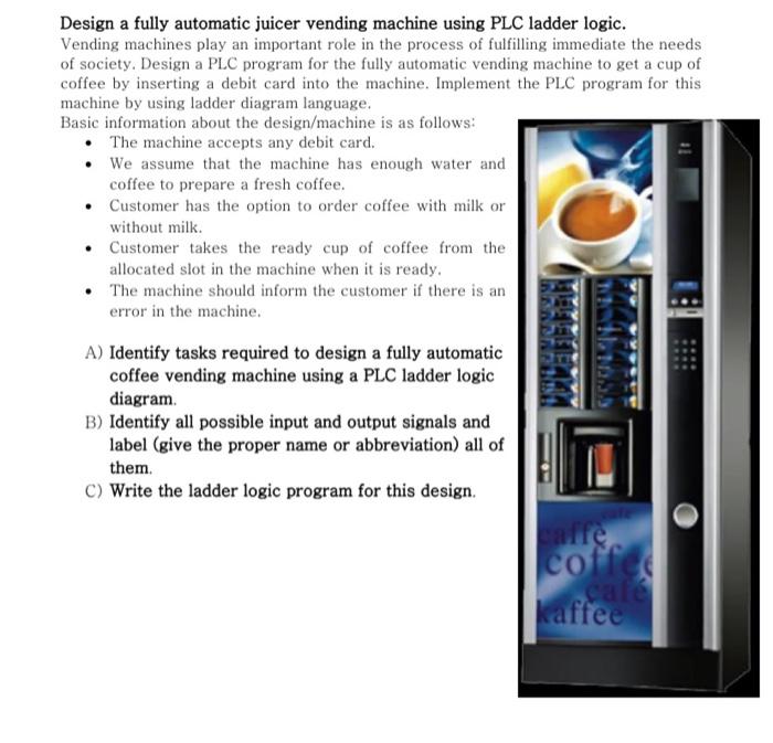  Design a fully automatic juicer vending machine using PLC ladder logic.
