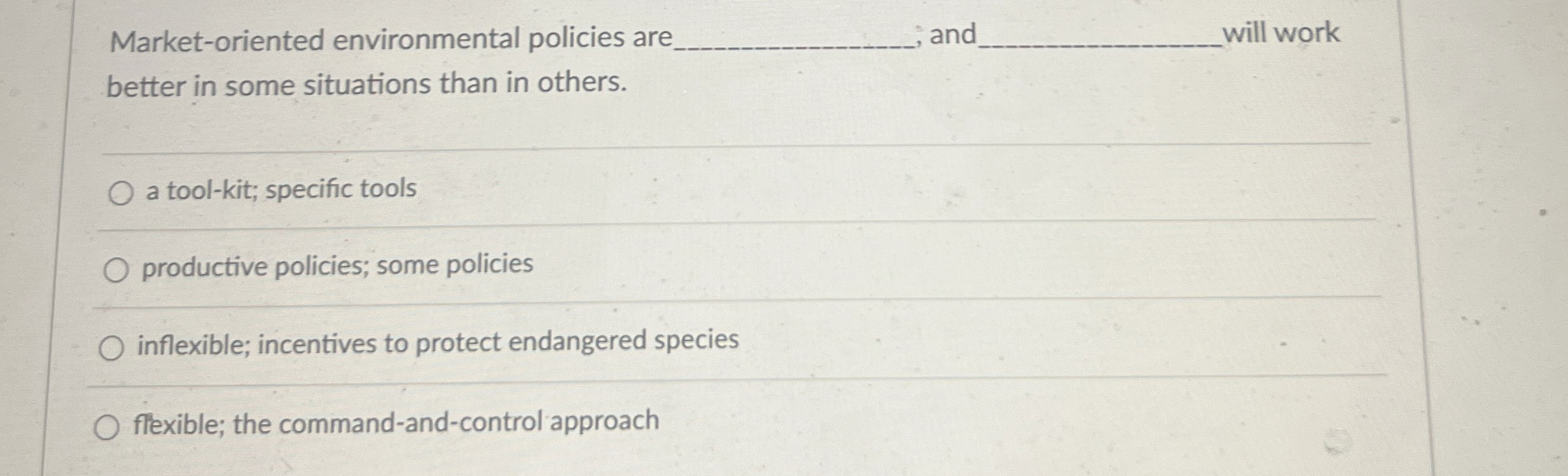  Market-oriented environmental policies are and will work better in some situations
