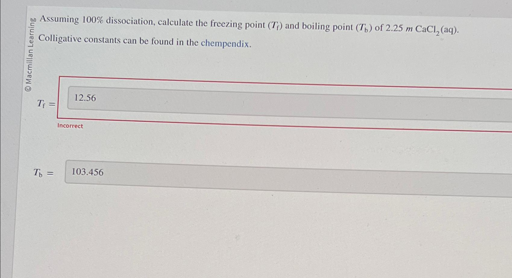  anc Assuming 100% dissociation, calculate the freezing point (Tf) and boiling