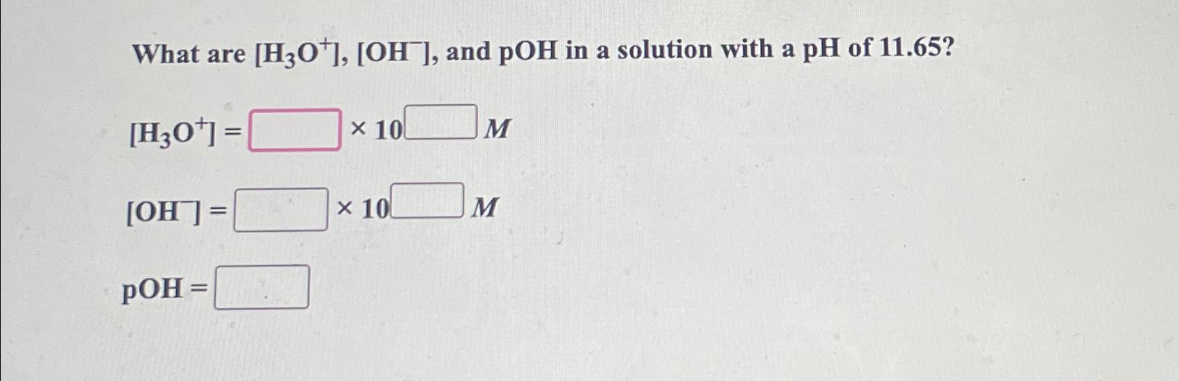  What are H3O+ OH-, and pOH in a solution with a