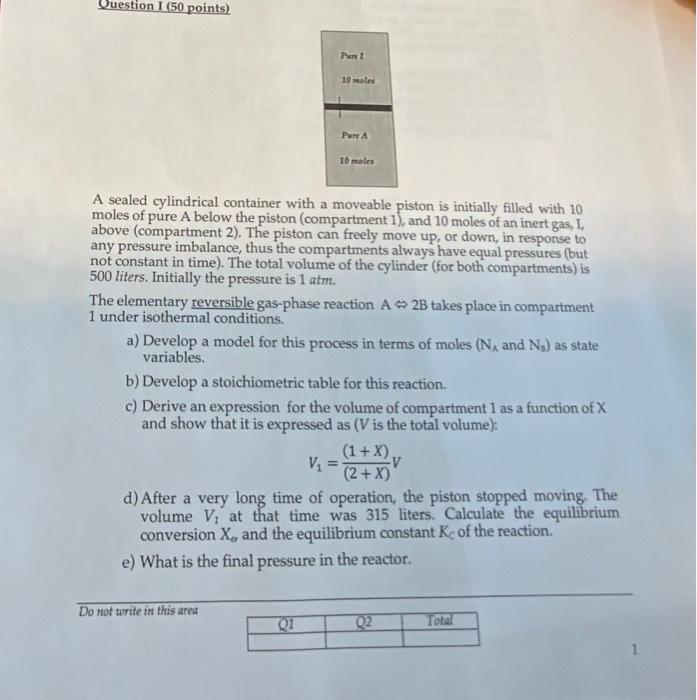  A sealed cylindrical container with a moveable piston is initially filled