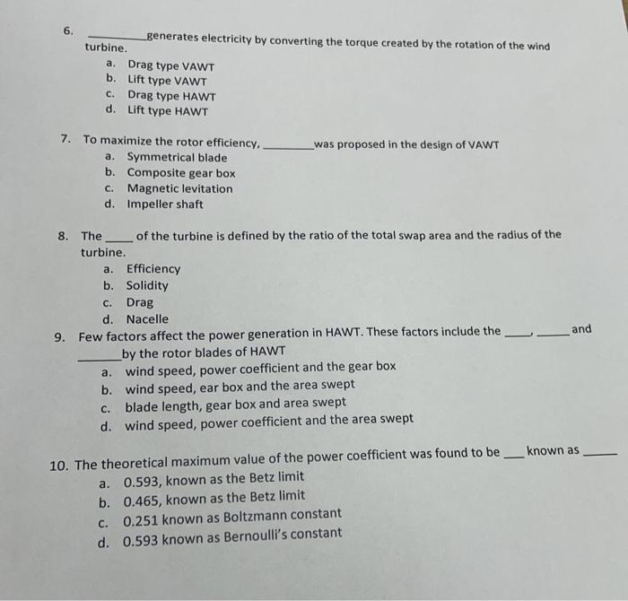  6. generates electricity by converting the torque created by the rotation