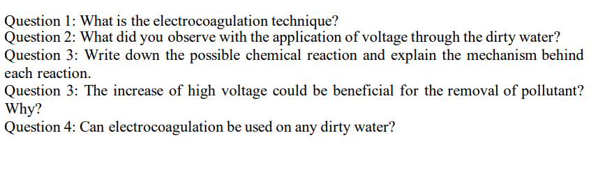 Question 1: What is the electrocoagulation technique? Question 2: What did