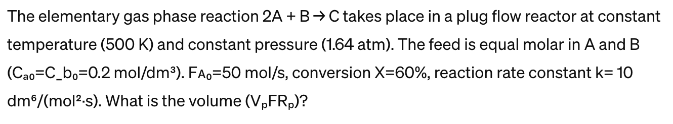  The elementary gas phase reaction 2A+BC takes place in a plug
