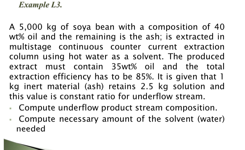  Example L3. A 5,000kg of soya bean with a composition of