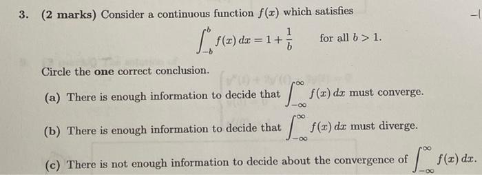  3. (2 marks) Consider a continuous function f(x) which satisfies [
