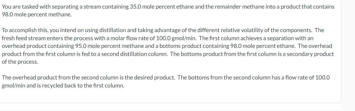  You are tasked with separating a stream containing 35.0 mole percent